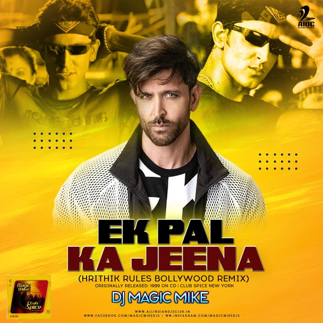 Ek Pal Ka Jeena (Hrithik Rules Bollywood Remix) DJ Magic Mike